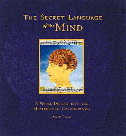 9780811814317: SECRET LANGUAGE OF THE MIND ING: A Visual Inquiry into the Mysteries of Consciousness