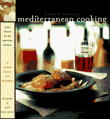 Imagen de archivo de Matthew Kenney's Mediterranean Cooking: Great Flavors for the American Kitchen a la venta por Abacus Bookshop