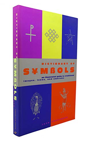 Beispielbild fr Dictionary of Symbols: An Illustrated Guide to Traditional Images, Icons, and Emblems zum Verkauf von Wonder Book