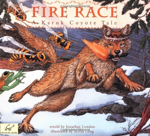 Beispielbild fr Fire Race: A Karuk Coyote Tale of How Fire Came to the People zum Verkauf von Goodwill of Colorado