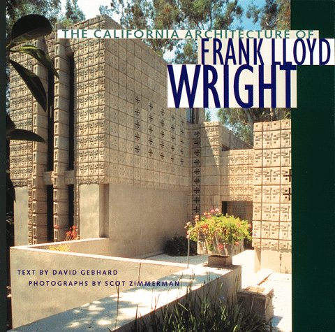 Beispielbild fr The California Architecture of Frank Lloyd Wright zum Verkauf von Abacus Bookshop