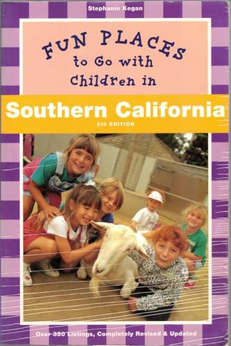 Imagen de archivo de Fun Places to Go with Children in Southern California: Sixth Edition a la venta por ThriftBooks-Dallas