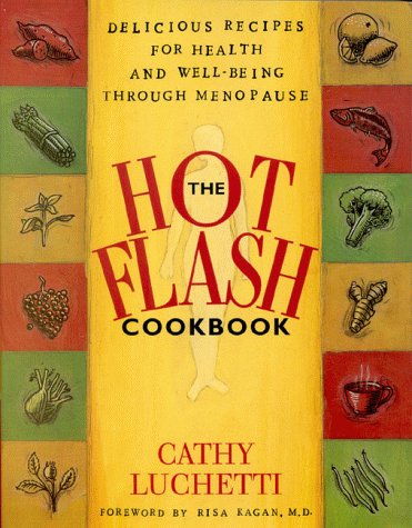 The Hot Flash Cookbook: Delicious Recipes for Health and Well-Being Through Menopause