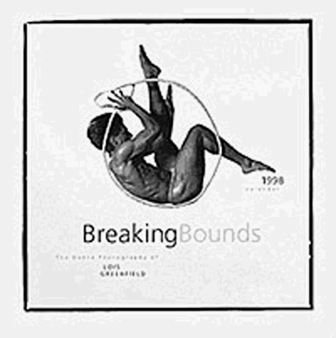 Cal 98 Breaking Bounds (9780811815420) by Lois Greenfield