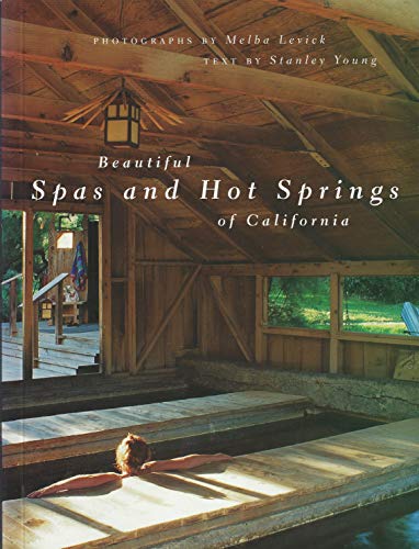 9780811815635: Beautiful Spas and Hot Springs of California [Lingua Inglese]