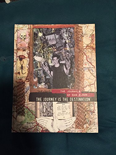 The Journey Is the Destination: The Journals of Dan Eldon