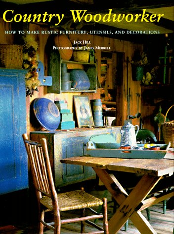 9780811815895: Country Woodworker: How to Make Rustic Furniture, Utensils, and Decorations