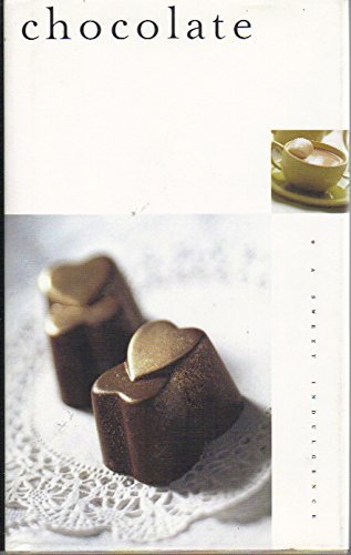 Chocolate: A Sweet Indulgence (9780811815925) by Petzke, Karl; Slavin, Sara; Miller, Carolyn