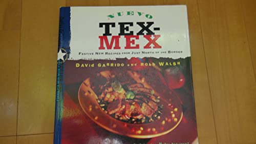 Beispielbild fr Nuevo Tex-Mex: Festive New Recipes from Just North of the Border zum Verkauf von Wonder Book