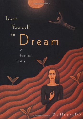 9780811816281: Teach Yourself to Dream: A Practical Guide to Unleashing the Power of the Subconscious Mind