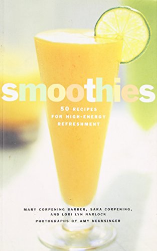 Beispielbild fr Smoothies: 50 Recipes for High-Energy Refreshment zum Verkauf von SecondSale