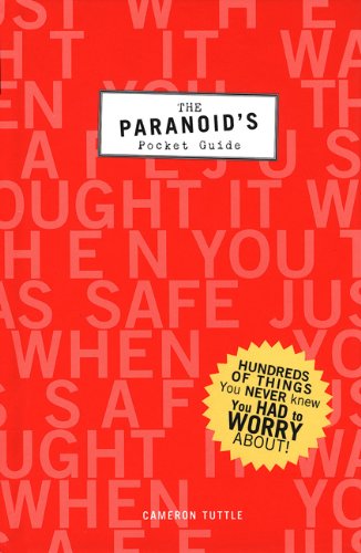 Imagen de archivo de The Paranoid's Pocket Guide: Hundreds of Things You Never Knew You Had to Worry about a la venta por 2Vbooks