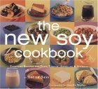 Beispielbild fr New Soy Cookbook : Tempting Recipes for Soybeans, Soy Milk, Tofu, Tempeh, Miso and Soy Sauce zum Verkauf von Wonder Book