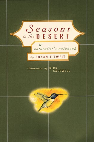Beispielbild fr Seasons in the Desert: A Naturalist's Notebook zum Verkauf von SecondSale