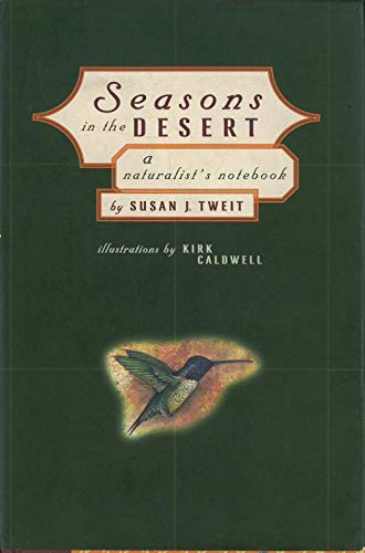Stock image for Seasons in the Desert: A Naturalists Notebook for sale by Goodwill of Colorado