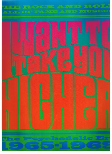 Imagen de archivo de I Want to Take You Higher: The Psychedelic Era, 1965-1969 (Rock & Roll Hall of Fame & Museum) a la venta por HPB Inc.
