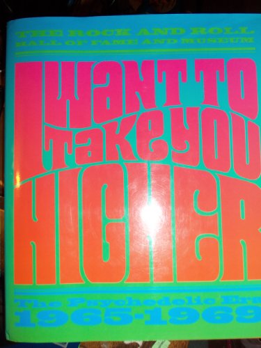 9780811817257: I Want to Take You Higher: The Psychedelic Era, 1965-1969