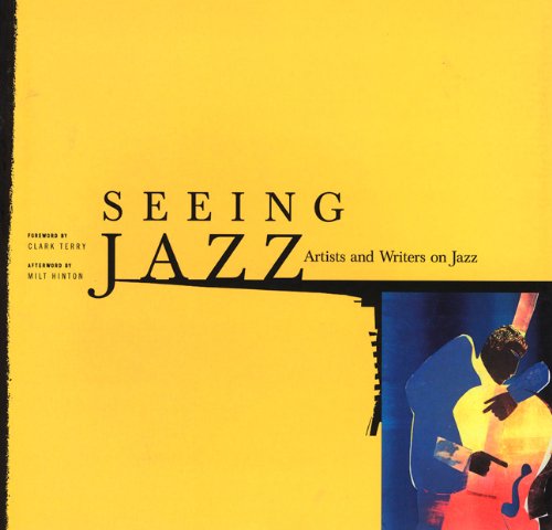 Beispielbild fr Seeing Jazz: Artists and Writers on Jazz zum Verkauf von Village Works