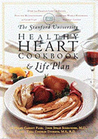 Stock image for The Stanford University Healthy Heart Cookbook and Life Plan : Over 200 Delicious Low-Fat Recipes for sale by Better World Books
