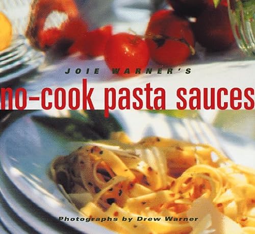 Imagen de archivo de Joie Warner's No-Cook Pasta Sauces a la venta por SecondSale