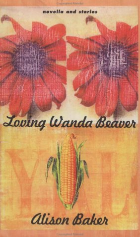 9780811817882: LOVING WANDA BEAVER ING: Novella and Stories