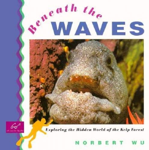 Beispielbild fr Beneath the Waves : Exploring the Hidden World of the Kelp Forest zum Verkauf von Better World Books