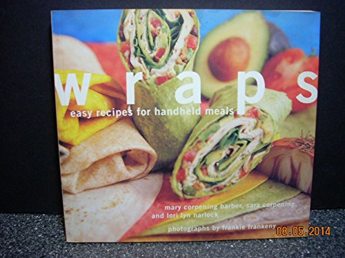 Beispielbild fr Wraps: Easy Recipes for Handheld Meals zum Verkauf von SecondSale