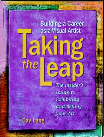 9780811818155: Taking the Leap: Building a Career As a Visual Artist