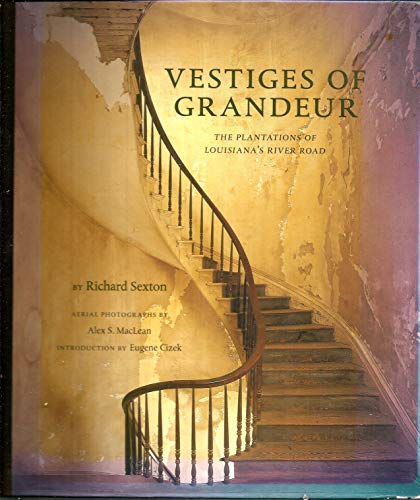 Stock image for Vestiges of Grandeur: The Plantation of Louisiana's River Road for sale by Armadillo Books