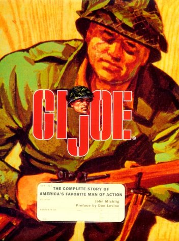 Beispielbild fr GI Joe: The Complete Story of America's Favorite Man of Action zum Verkauf von HPB Inc.