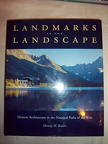 Landmarks in the Landscape: Historic Architecture in the National Parks of the West
