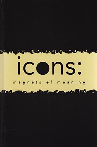 Imagen de archivo de Icons: Magnets of Meaning a la venta por Maya Jones Books