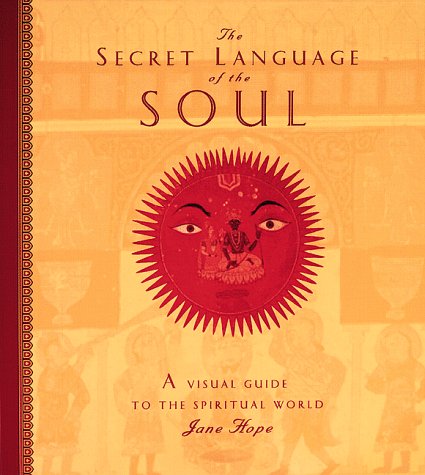 9780811818612: The Secret Language of the Soul: A Visual Exploration of the Spiritual World