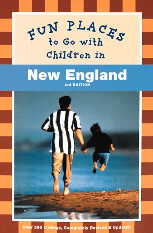 Beispielbild fr Fun Places to Go With Children in New England zum Verkauf von Wonder Book