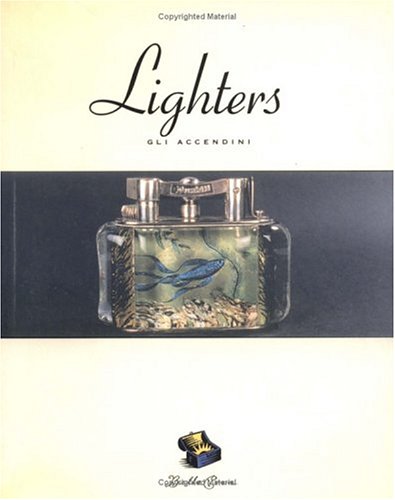 Lighters: Gli Accendini (English/Italian) A Bella Cosa Library Book