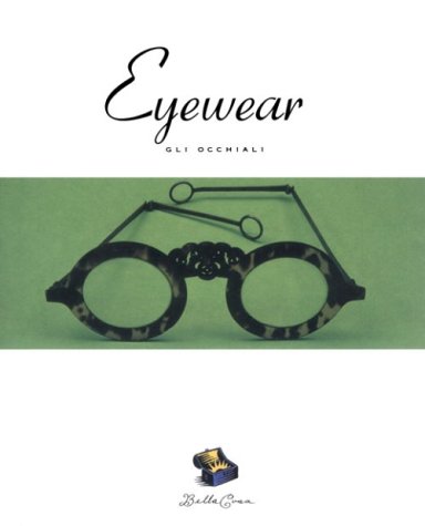 Stock image for Eyewear : Gli Occhiali for sale by Better World Books