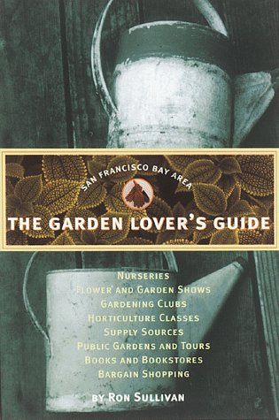Stock image for The Garden Lover's Guide: San Francisco Bay Area for sale by Isle of Books