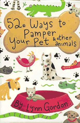 Stock image for 52 Ways to Pamper Your Pet and Other Animals (Fifty-Two Series) for sale by Katsumi-san Co.