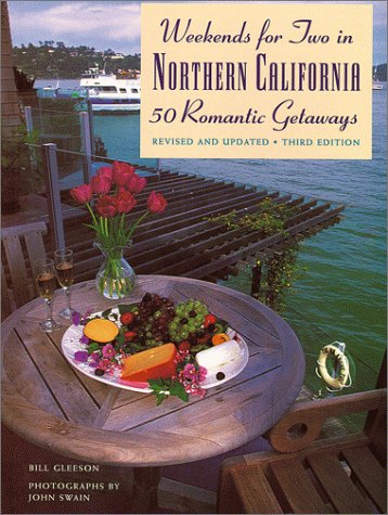 Imagen de archivo de Weekends for Two in Northern California: 50 Romantic GetawaysThird Edition, Completely Revised and Updated a la venta por SecondSale