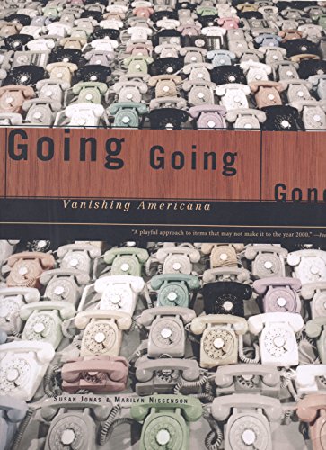 Stock image for Going, Going, Gone: Vanishing Americana for sale by Hawking Books