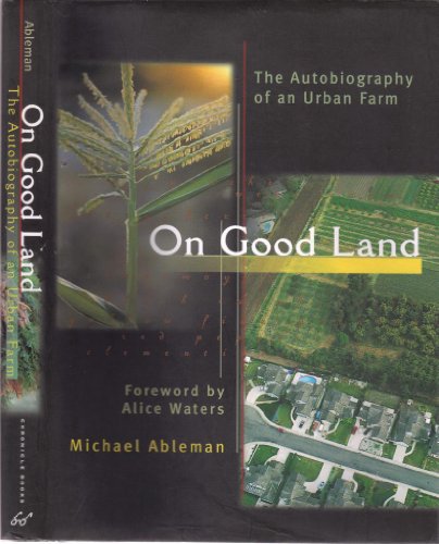 Beispielbild fr On Good Land: The Autobiography of an Urban Farm zum Verkauf von ZBK Books
