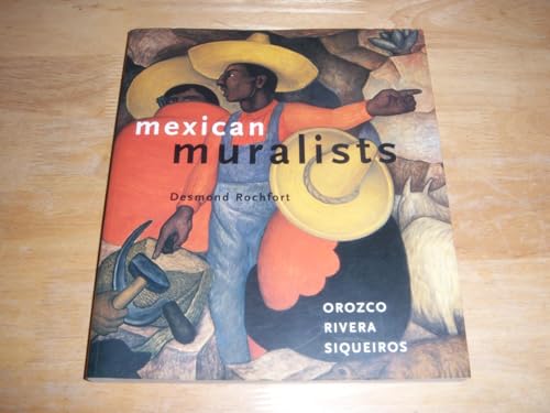 Mexican Muralists: Orozco, Rivera, Siqueiros