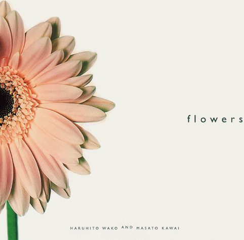 Flowers [by] Haruhito Wako and Masato Kawai.