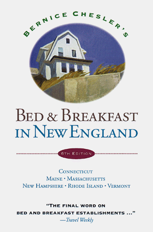 Beispielbild fr Bed and Breakfast in New England : Connecticut, Maine, Massachusetts, New Hampshire, Rhode Island, Vermont zum Verkauf von Better World Books