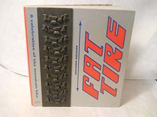 Stock image for Fat Tire: A Celebration of the Mountain Bike for sale by ThriftBooks-Dallas