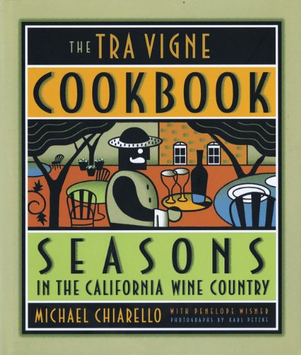 9780811819862: The Tra Vigne Cookbook