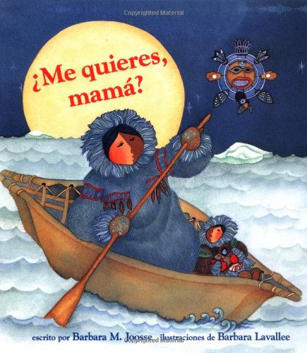 Me quieres, mama? (Mama, MAMA) (Spanish Edition) - Barbara M. Joosse