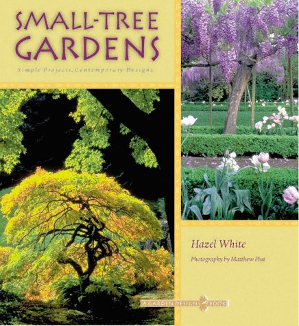 Imagen de archivo de Small-Tree Gardens: Simple Projects, Contemporary Designs (Garden Design) a la venta por Ergodebooks