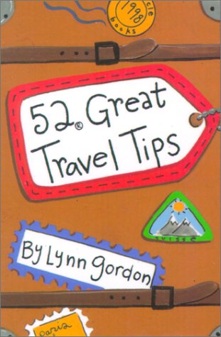 52 Great Travel Tips (52 Series) (9780811821483) by Lynn Gordon; Jessica Hurley