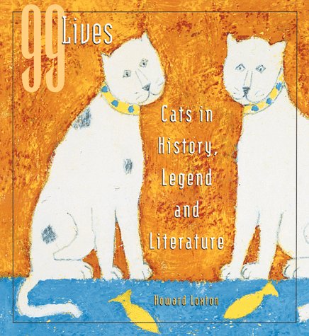 Beispielbild fr 99 Lives : Cats in History, Legend and Literature zum Verkauf von Better World Books: West